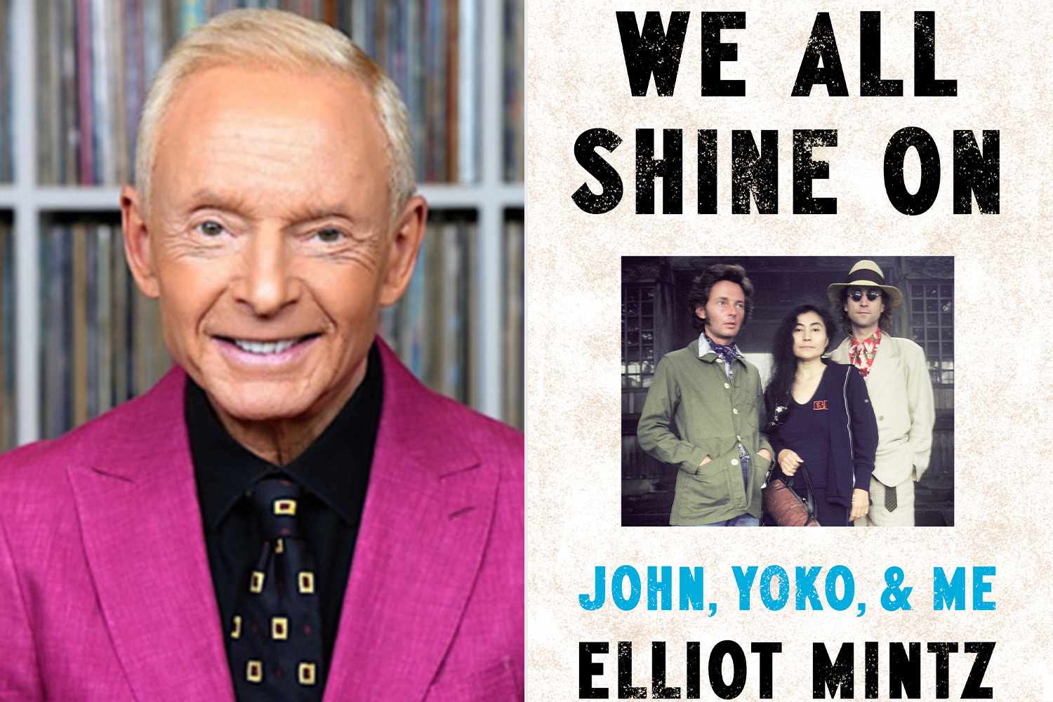 John Lennon and Yoko Ono's Close Friend Elliot Mintz Details Their Life Together In New Book (Exclusive)