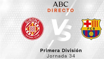 Girona - Barcelona en directo hoy: partido de la Liga, jornada 34