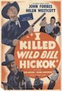 I Killed Wild Bill Hickok