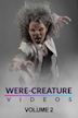 Were-Creature Videos: Volume 2