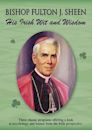 Fulton J. Sheen: His Irish Wit and Wisdom