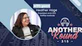 Another Round 315 Episode #22 - Heather Hage - President and CEO Griffiss Institute