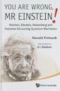 You Are Wrong, Mr. Einstein!: Newton, Einstein, Heisenberg and Feynman Discussing Quantum Mechanics