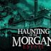 The Haunting of the Morgan Estate