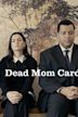 Dead Mom Card