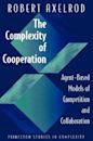 The Complexity of Cooperation: Agent-Based Models of Competition and Collaboration