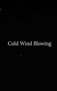 Cold Wind Blowing