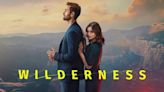 Wilderness Season 2 Release Date Rumors: Is It Coming Out?