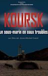 Koursk: Un sous-marin en eaux troubles