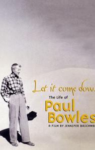 Let It Come Down: The Life of Paul Bowles