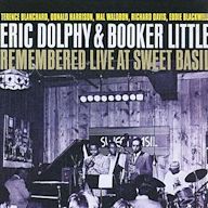 Eric Dolphy & Booker Little: Remembered Live at Sweet Basil, Vol. 1