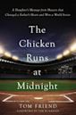 The Chicken Runs at Midnight: A Daughter’s Message from Heaven That Changed a Father’s Heart and Won a World Series