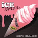 Ice Cream (Blackpink and Selena Gomez song)