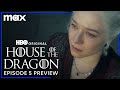 HOUSE OF THE DRAGON Season 2, Episode 5 Trailer Reveals Gruesome Fates and War’s Consequences