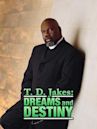 T. D. Jakes: Dreams and Destiny