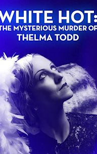 White Hot: The Mysterious Murder of Thelma Todd