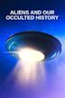 Aliens and Our Occulted History