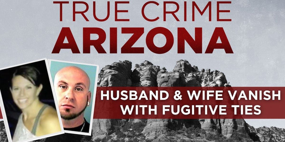 True Crime Arizona Podcast: A Husband and Wife Vanish with Fugitive Ties