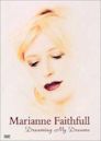 Marianne Faithfull: Dreaming My Dreams