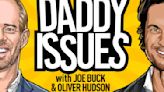 Joe Buck & Oliver Hudson Podcast ‘Daddy Issues’ In The Works At Fox As Animated Series