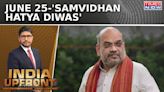 Emergency Reminder: NDA Vs I.N.D.I.A Bloc Over 'Samvidhan Hatya Diwas' On June 25| India Upfront