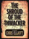 The Shroud of the Thwacker