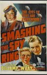 Smashing the Spy Ring