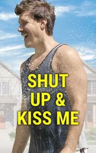 Shut Up & Kiss Me
