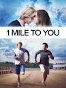 1 Mile to You