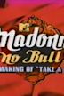 Madonna: No Bull! The Making of 'Take a Bow'