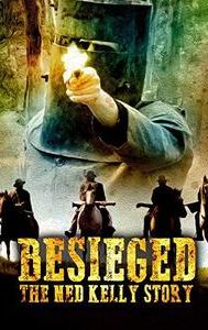 Besieged: The Ned Kelly Story