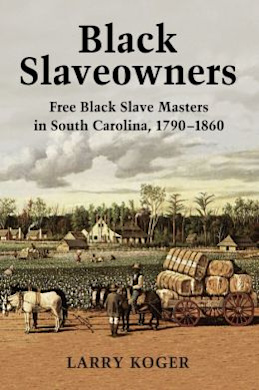 Black Slaveowners: Free Black Slave Masters in South Carolina, 1790 ...