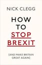 How To Stop Brexit - And Make Britain Great Again