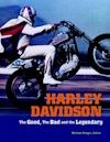 Harley-Davidson: The Good, the Bad, and the Legendary