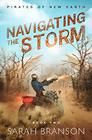 Navigating the Storm (Pirates of New Earth #2)