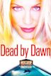 Dead by Dawn