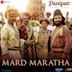 Mard Maratha [From "Panipat"]