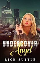 Undercover Angel, book by Rick Suttle