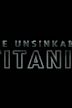 The Unsinkable Titanic