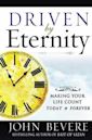 Driven by Eternity: Making Your Life Count Today & Forever