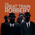 The Great Train Robbery