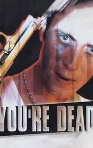 You're Dead...