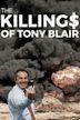 The Killing$ of Tony Blair