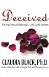 Deceived: Facing Sexual Betrayal Lies and Secrets