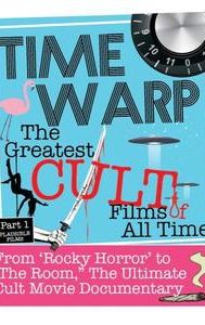 Time Warp: The Greatest Cult Films of All-Time, Parts 1-3