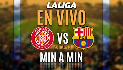 Girona vs FC Barcelona EN VIVO. Partido HOY LaLiga Jornada 34 ONLINE