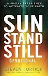 Sun Stand Still Devotional: A Forty-Day Experience to Activate Your Faith