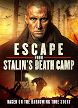 Escape from Stalin's Death Camp (2017) - IMDb