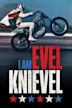 I Am Evel Knievel