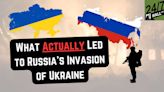 What Actually Led to Russia's Invasion of Ukraine